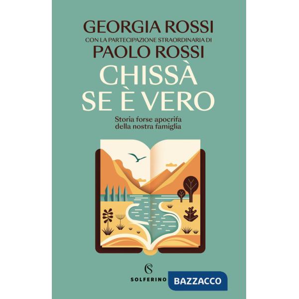 Chissà se è vero. Storia forse apocrifa della nostra famiglia