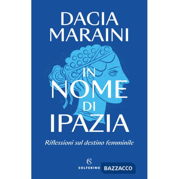 In nome di Ipazia. Riflessioni sul destino femminile