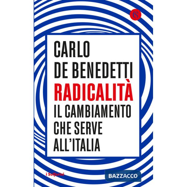 Radicalità. Il cambiamento che serve all'Italia