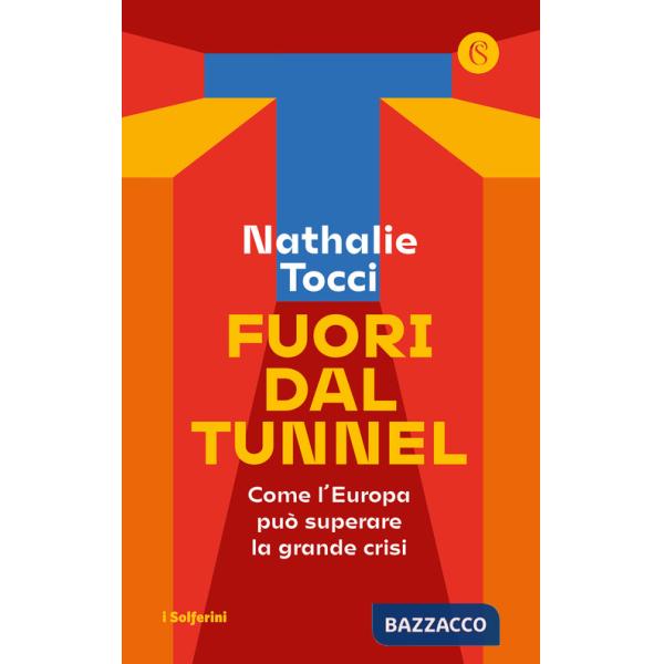 Fuori dal tunnel. Come l'Europa può superare la grande crisi