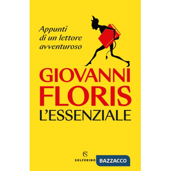 Essenziale. Appunti di un lettore avventuroso (L')