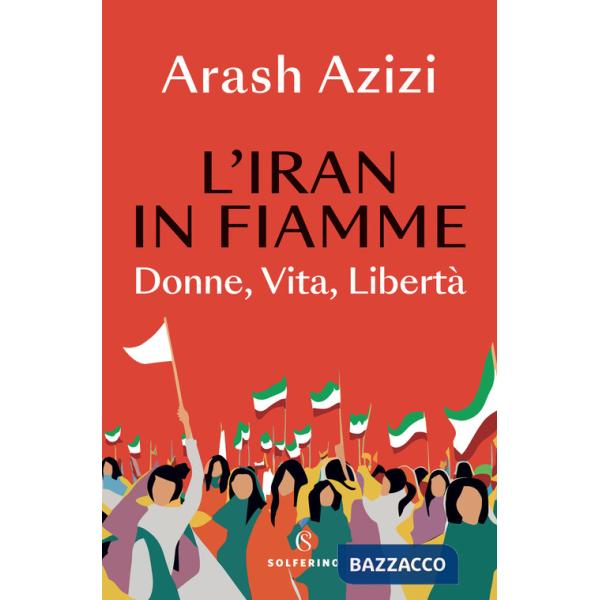 Iran in fiamme. Donne, vita, libertà (L')