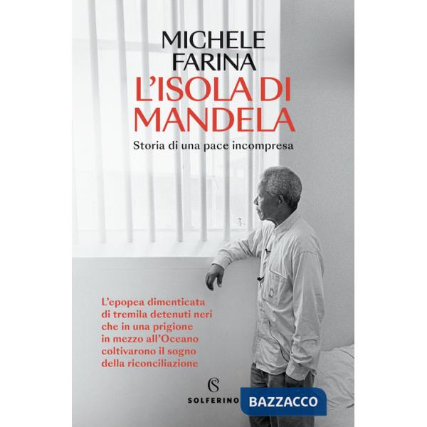 Isola di Mandela. Storia di una pace incompresa (L')