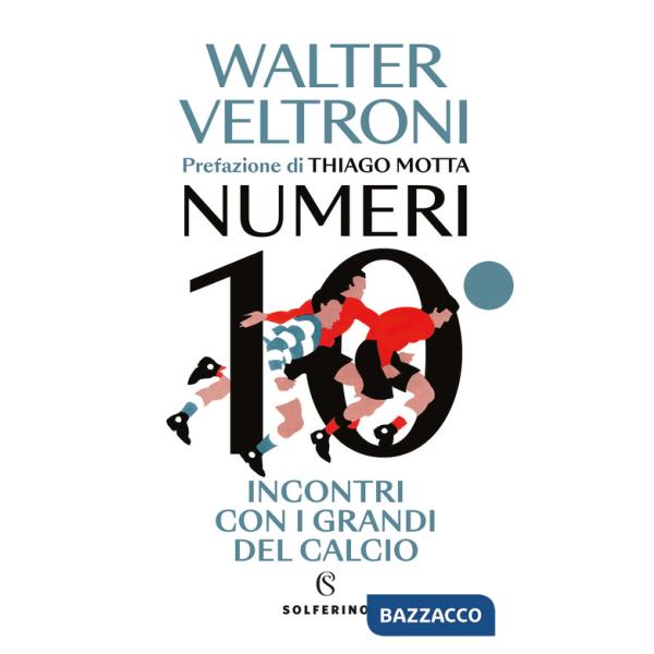 Numeri 10. Incontri con i grandi del calcio