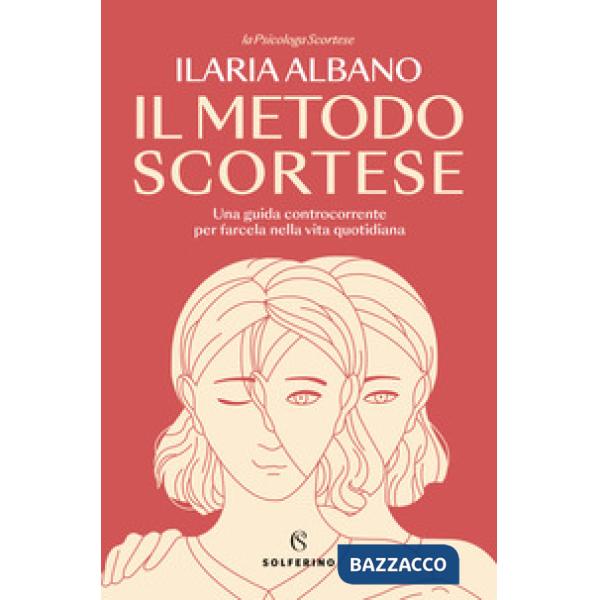 Metodo scortese. Una guida controcorrente per farcela nella vita quotidiana (Il)
