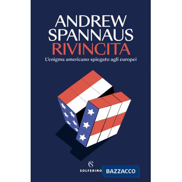 Rivincita. L'enigma americano spiegato agli europei