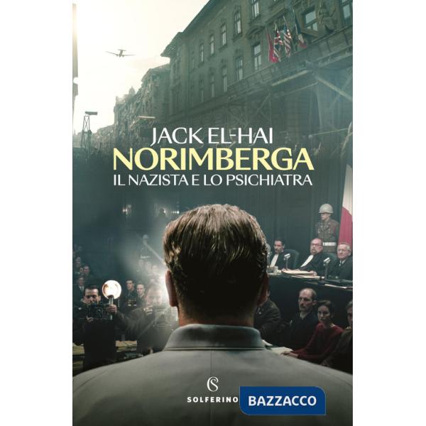 Norimberga. Il nazista e lo psichiatra