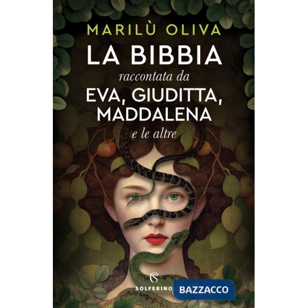 Bibbia raccontata da Eva, Giuditta, Maddalena e le altre (La)