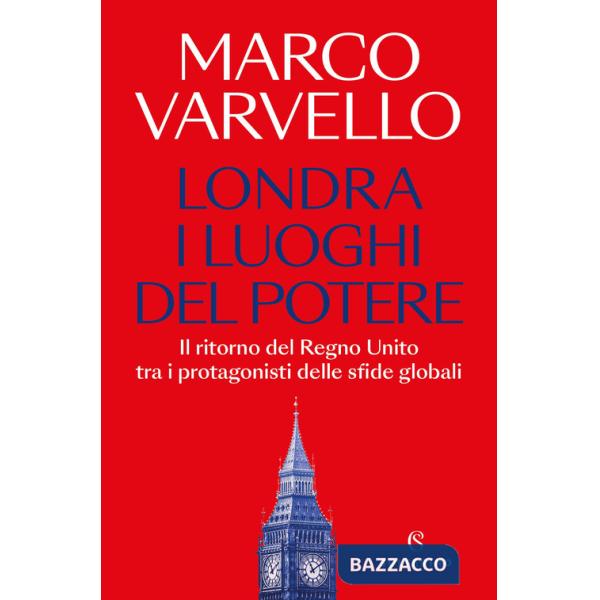 Londra, i luoghi del potere. Il ritorno del Regno Unito tra i protagonisti delle sfide globali