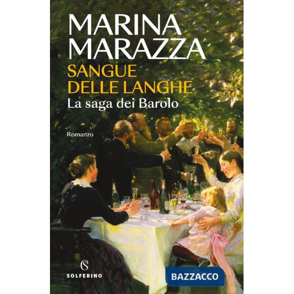 Sangue delle Langhe. La saga dei Barolo
