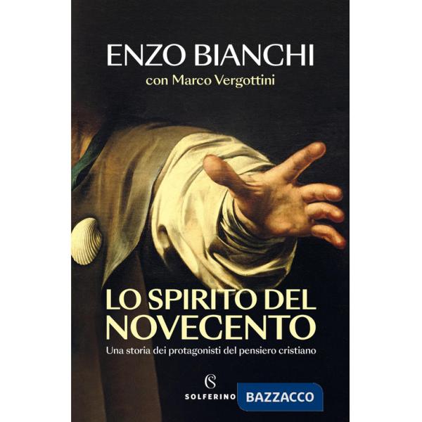 Spirito del Novecento. Una storia dei protagonisti del pensiero cristiano (Lo)