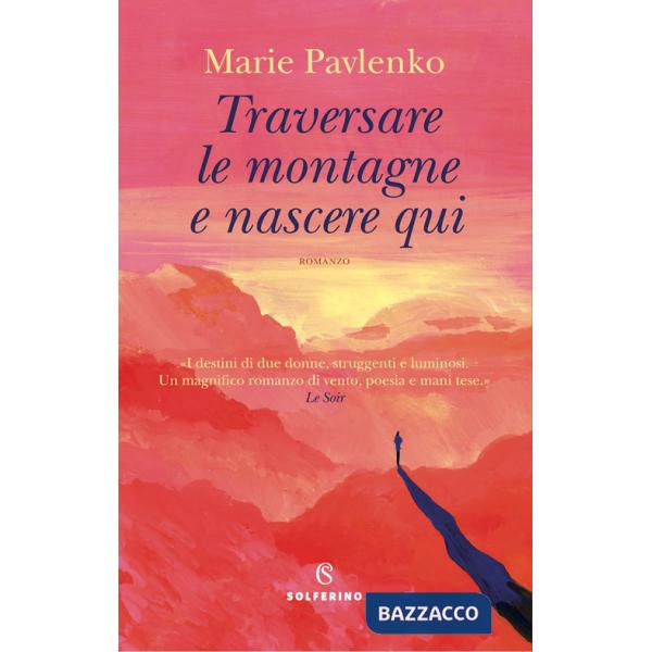 Traversare le montagne e nascere qui