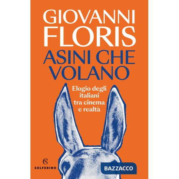 Asini che volano. Elogio degli italiani tra cinema e realtà