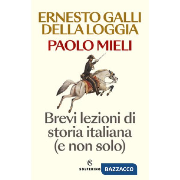 Brevi lezioni di storia italiana (e non solo)