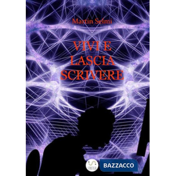 Vivi e lascia scrivere