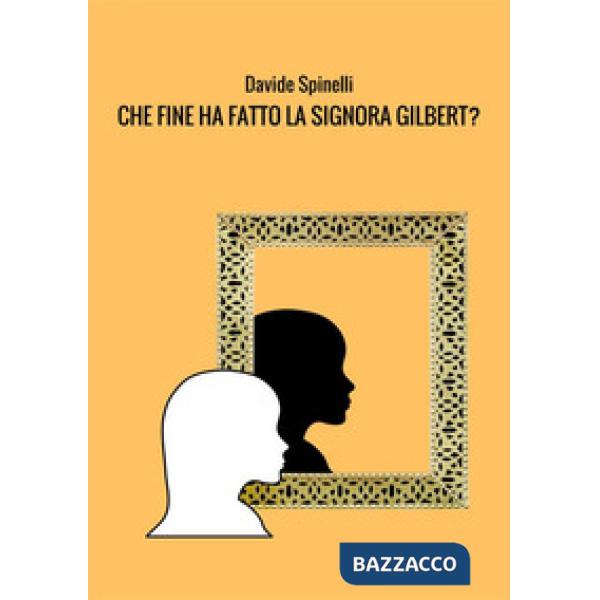 Che fine ha fatto la signora Gilbert?