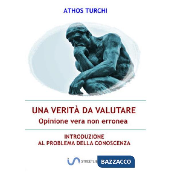 Verità da valutare: opinione vera non erronea. Introduzione al problema della co