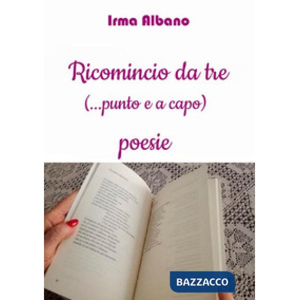 Ricomincio da tre (...punto e a capo)