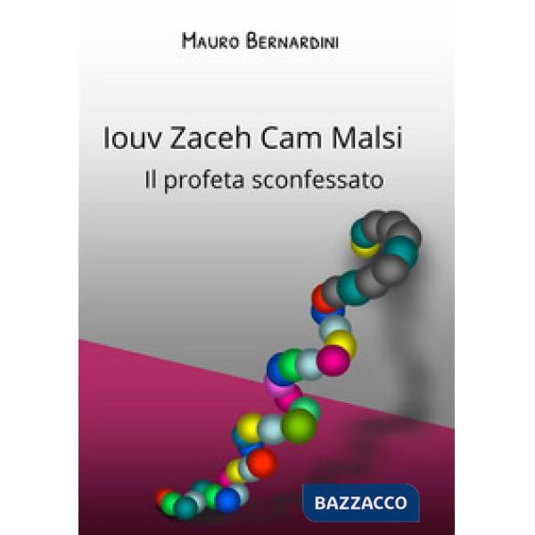 Iouv Zaceh Cam Malsi. Il profeta sconfessato