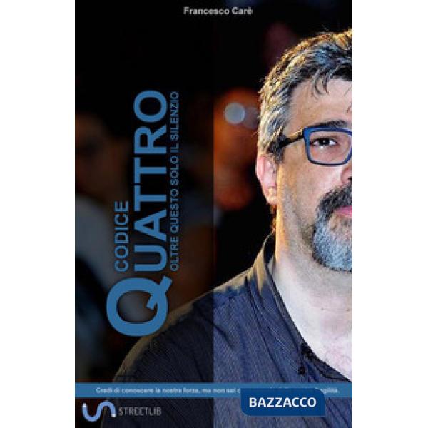 Codice Quattro. Oltre questo solo il silenzio