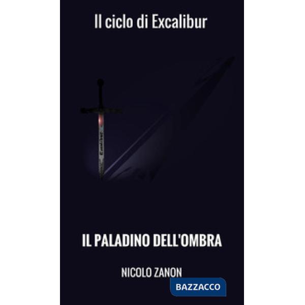 Paladino dell'ombra. Il ciclo di Excalibur (Il)