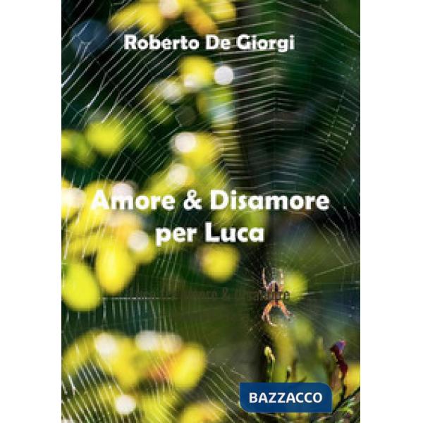 Amore & disamore per Luca