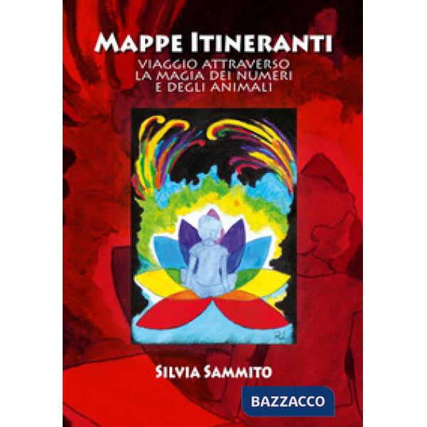 Mappe itineranti. Viaggio attraverso la magia dei numeri e degli animali