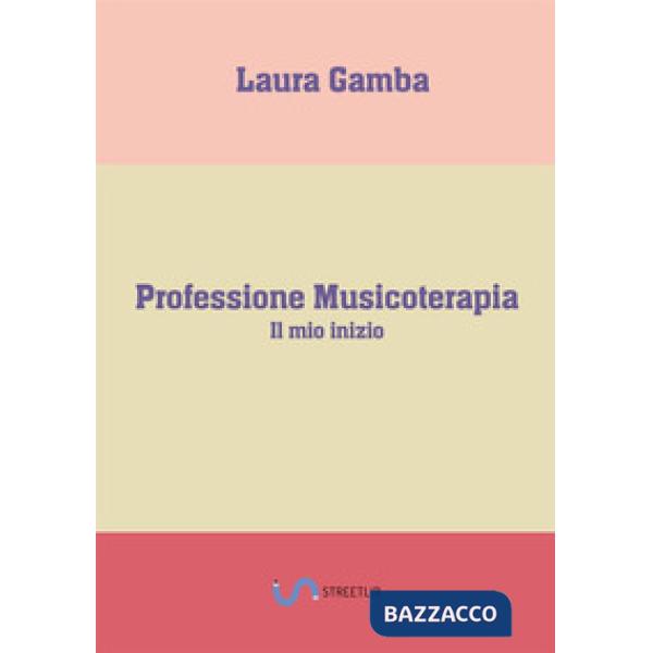 Professione musicoterapia. Il mio inizio