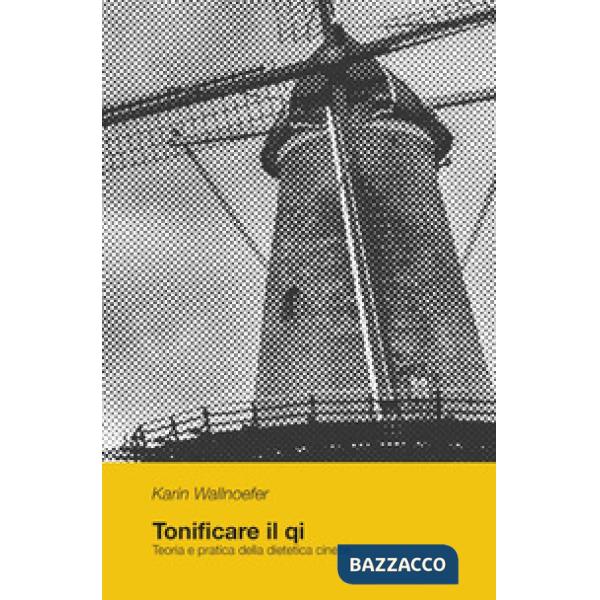 Tonificare il qi. Teoria e pratica della dietetica cinese