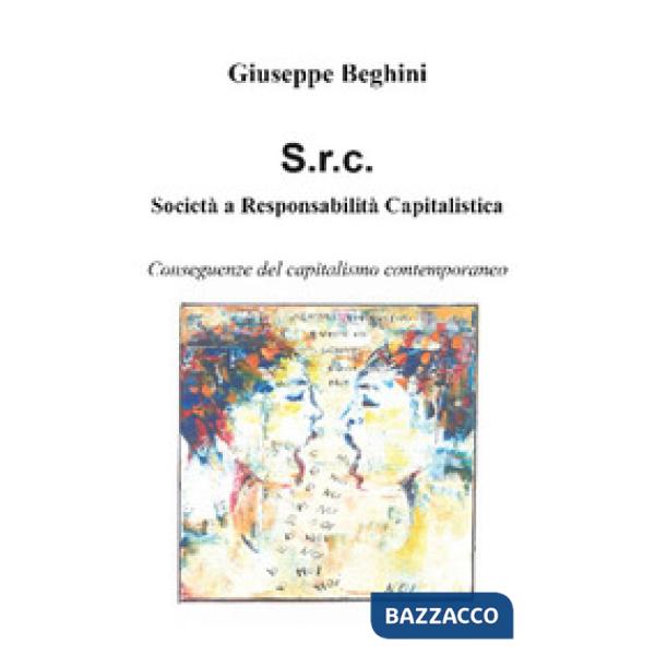 Società a responsabilità capitalistica. Conseguenze del capitalismo contemporane