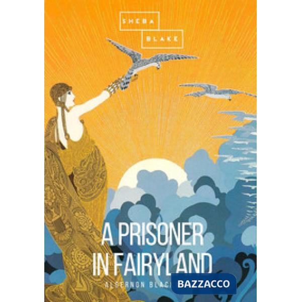 Prisoner in fairyland (A)