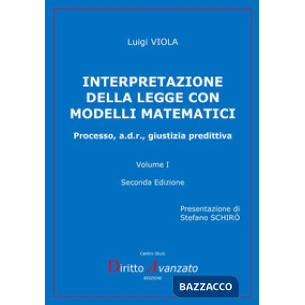 Interpretazione della legge con modelli matematici. Processo, a.d.r., giustizia 