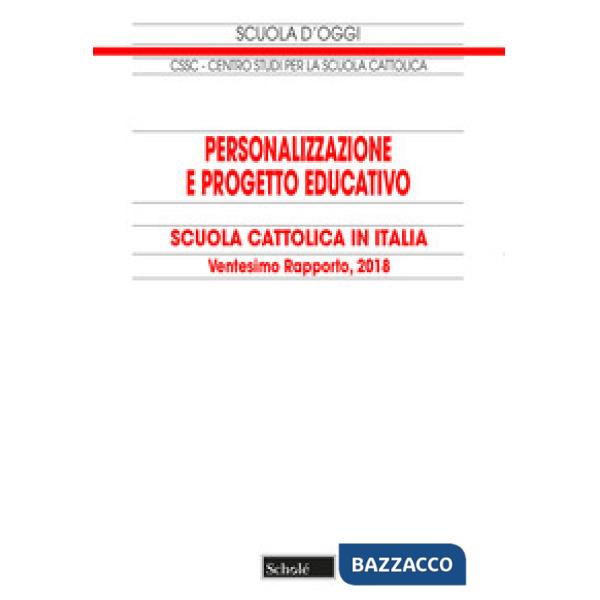 Personalizzazione e progetto educativo. Scuola cattolica in Italia. 20° rapporto