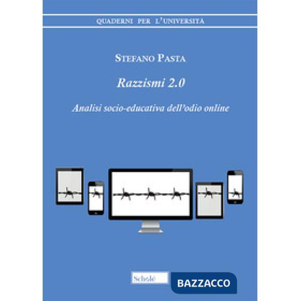 Razzismi 2.0. Analisi socio-educativa dell'odio online