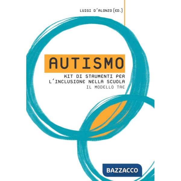 Autismo. Kit di strumenti per l'inclusione nella scuola. Il modello TAE