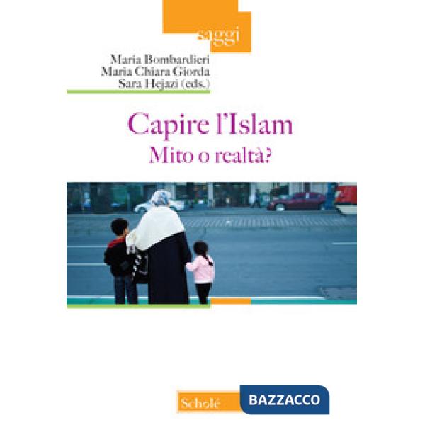 Capire l'Islam. Mito o realtà?