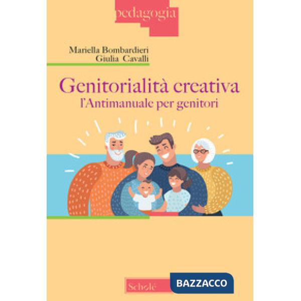 Genitorialità creativa. L'antimanuale per genitori
