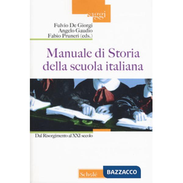 Manuale di storia della scuola italiana. Dal Risorgimento al XXI secolo