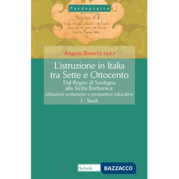 Istruzione in Italia tra Sette e Ottocento. Dal Regno di Sardegna alla Sicilia b