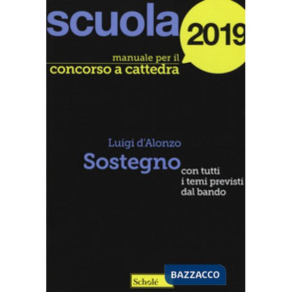 Manuale concorso a cattedre. Sostegno. Con tutti i temi previsti dal bando