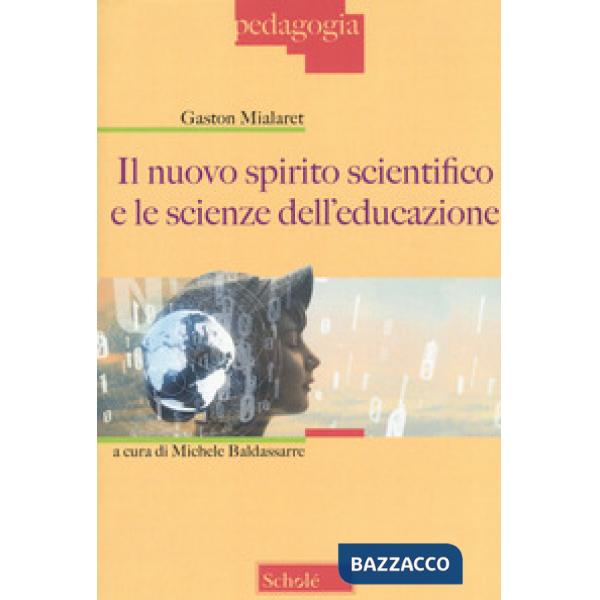 Nuovo spirito scientifico e le scienze dell'educazione (Il)