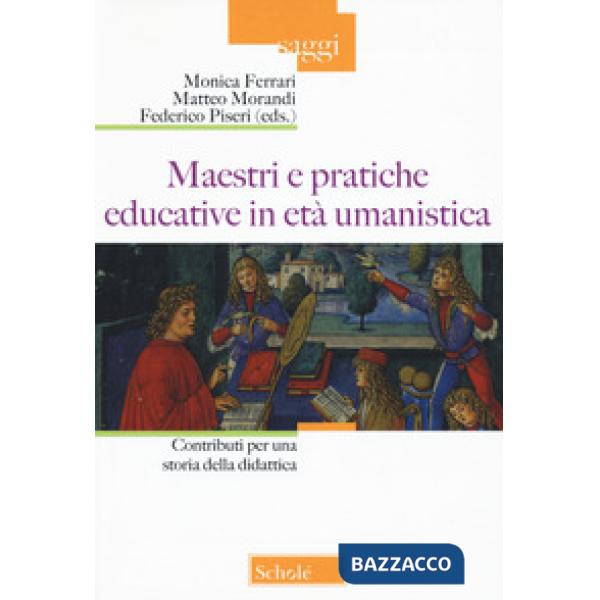 Maestri e pratiche educative in età umanistica. Contributi per una storia della 