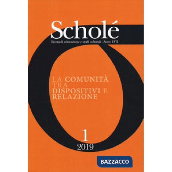 Scholé. Rivista di educazione e studi culturali (2019). Vol. 1: La comunità tra dispositivi e relazioni
