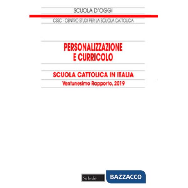 Personalizzazione e curricolo. Scuola cattolica in Italia. 21° rapporto