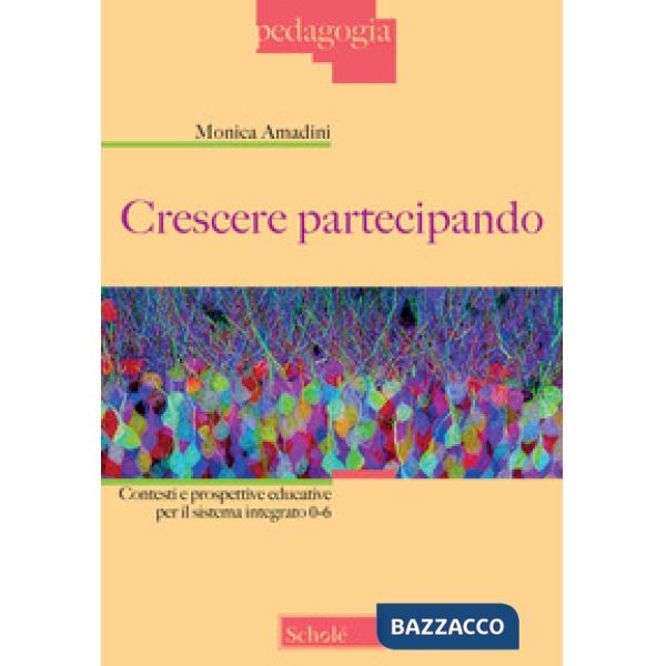 Crescere partecipando. Contesti e prospettive educative per il sistema integrato 0-6