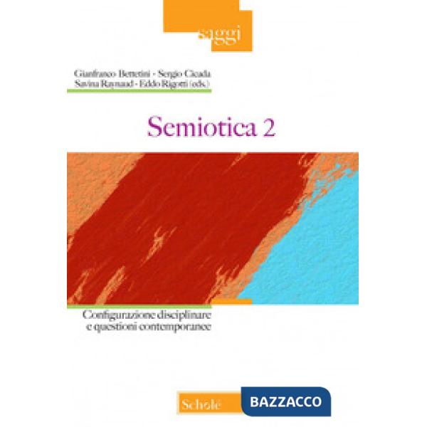 Semiotica. Vol. 2: Configurazione disciplinare e questioni contemporanee