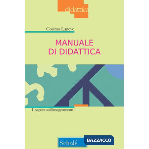 Manuale di didattica. Il sapere sull'insegnamento. Nuova ediz.
