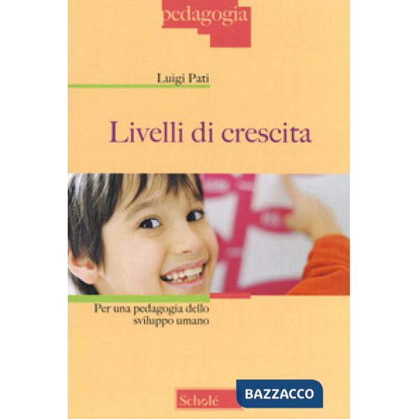Livelli di crescita. Per una pedagogia dello sviluppo umano