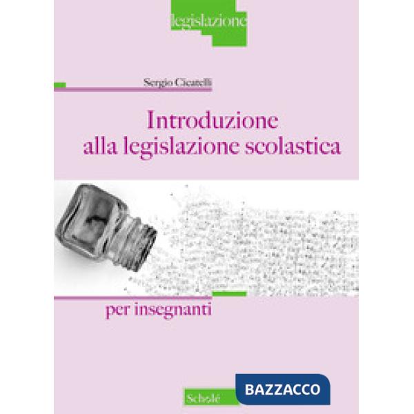 Introduzione alla legislazione scolastica. Per Insegnanti