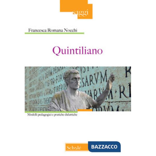 Quintiliano. Modelli pedagogici e pratiche didattiche